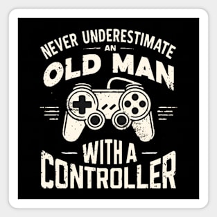 Never underestimate an old man with a controller Magnet